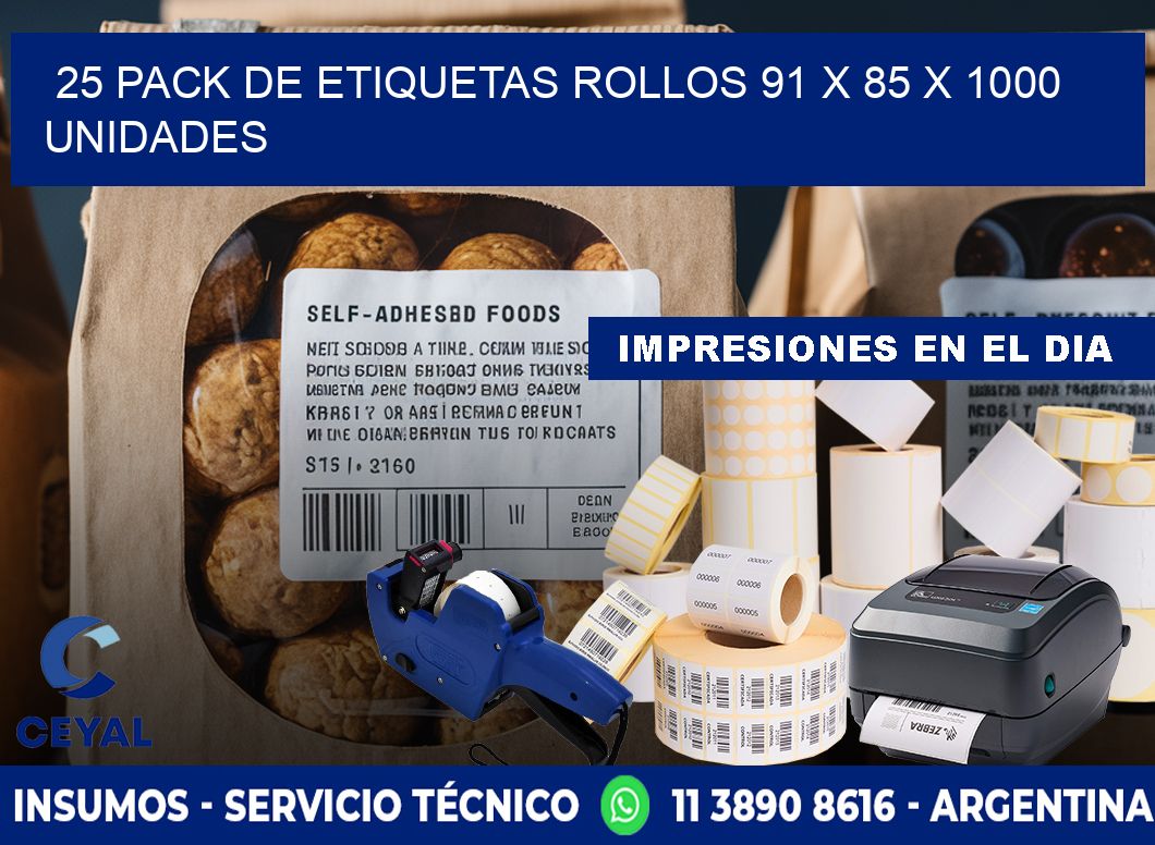 25 PACK DE ETIQUETAS ROLLOS 91 x 85 X 1000 UNIDADES