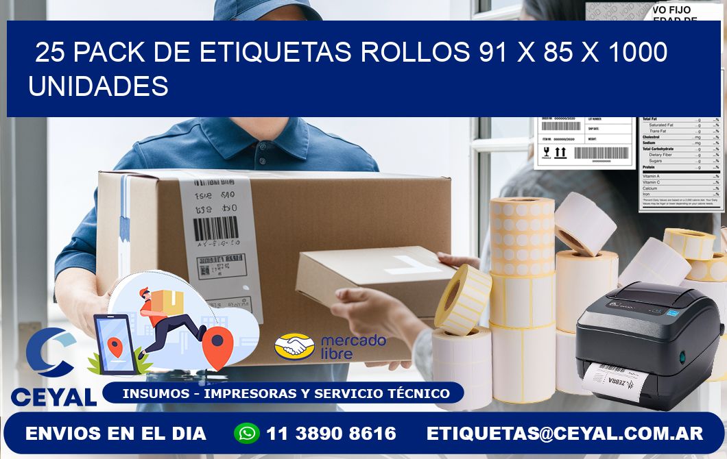 25 PACK DE ETIQUETAS ROLLOS 91 x 85 X 1000 UNIDADES