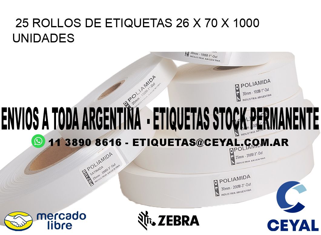 25 ROLLOS DE ETIQUETAS 26 x 70 X 1000 UNIDADES