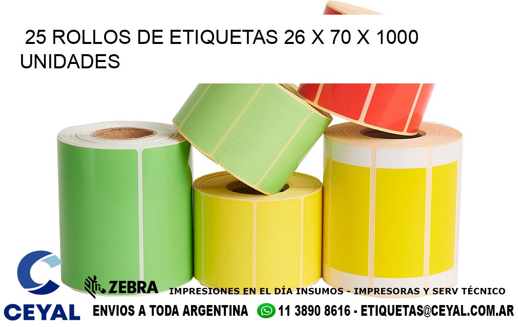 25 ROLLOS DE ETIQUETAS 26 x 70 X 1000 UNIDADES