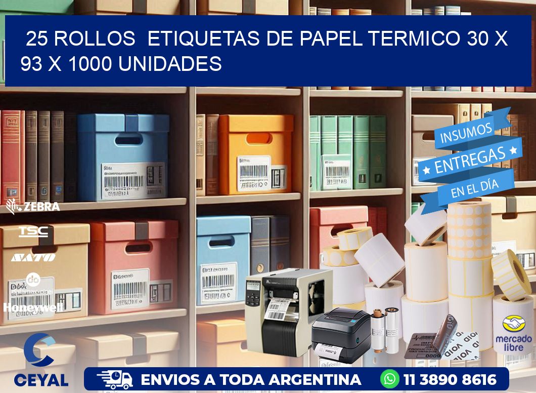 25 ROLLOS  ETIQUETAS DE PAPEL TERMICO 30 x 93 X 1000 UNIDADES