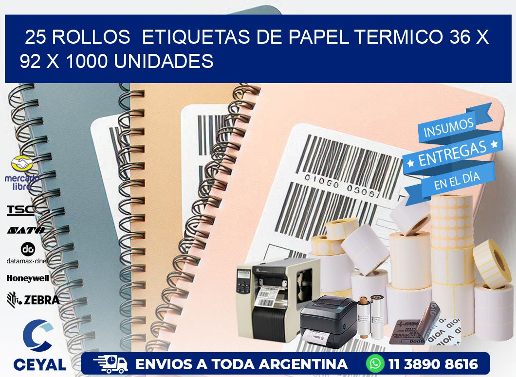 25 ROLLOS  ETIQUETAS DE PAPEL TERMICO 36 x 92 X 1000 UNIDADES