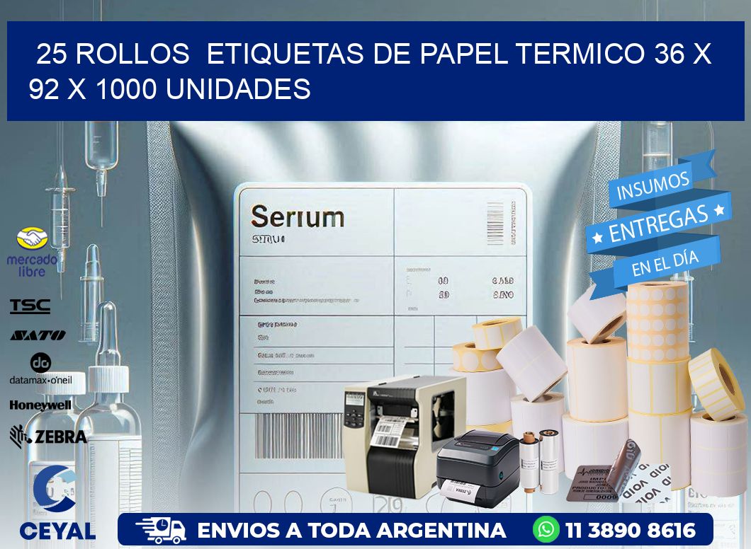 25 ROLLOS  ETIQUETAS DE PAPEL TERMICO 36 x 92 X 1000 UNIDADES