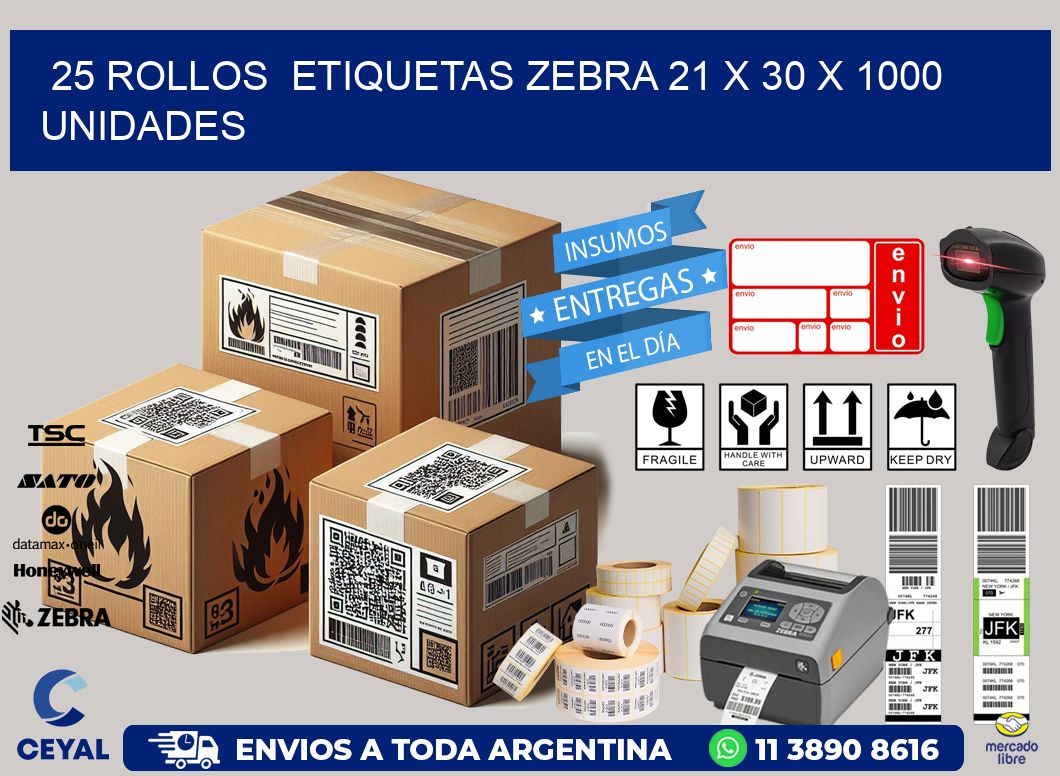 25 ROLLOS  ETIQUETAS ZEBRA 21 x 30 X 1000 UNIDADES