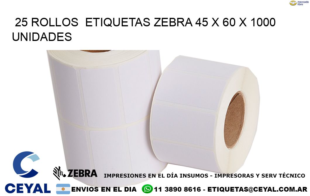 25 ROLLOS  ETIQUETAS ZEBRA 45 x 60 X 1000 UNIDADES