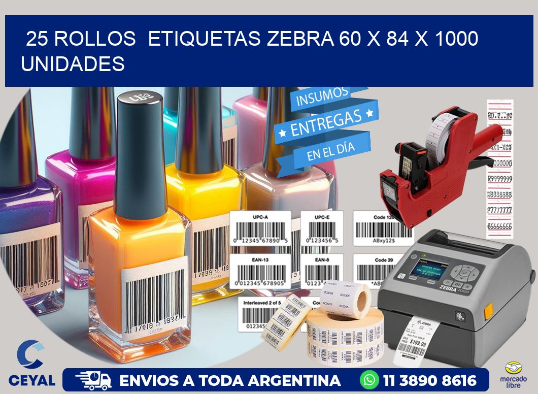 25 ROLLOS  ETIQUETAS ZEBRA 60 x 84 X 1000 UNIDADES