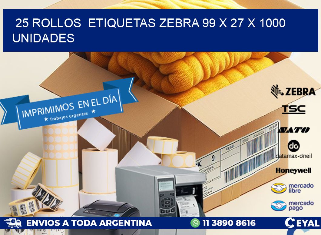 25 ROLLOS  ETIQUETAS ZEBRA 99 x 27 X 1000 UNIDADES