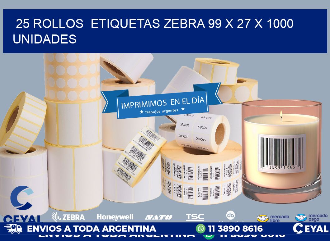 25 ROLLOS  ETIQUETAS ZEBRA 99 x 27 X 1000 UNIDADES