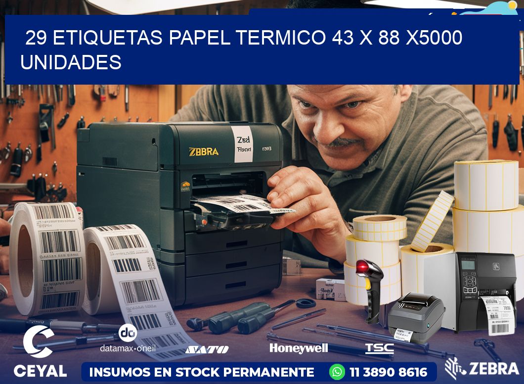 29 ETIQUETAS PAPEL TERMICO 43 x 88 X5000 UNIDADES