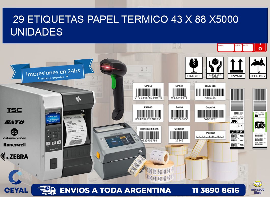 29 ETIQUETAS PAPEL TERMICO 43 x 88 X5000 UNIDADES