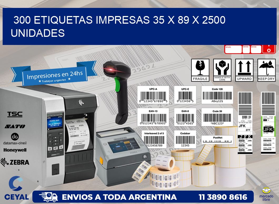 300 ETIQUETAS IMPRESAS 35 x 89 X 2500 UNIDADES