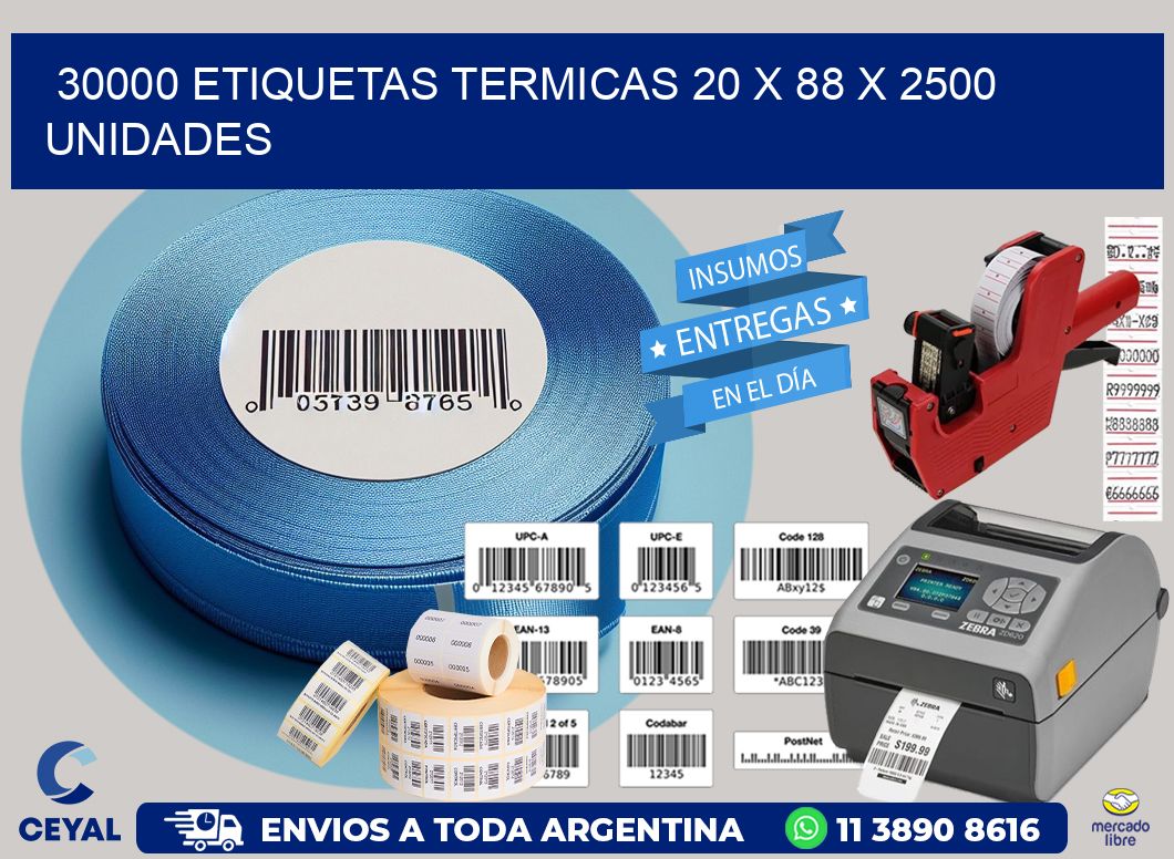 30000 ETIQUETAS TERMICAS 20 x 88 X 2500 UNIDADES