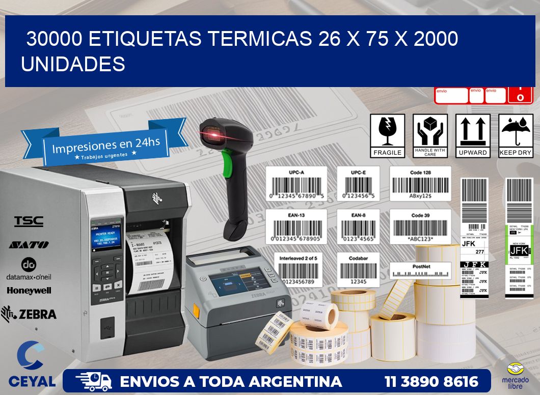 30000 ETIQUETAS TERMICAS 26 x 75 X 2000 UNIDADES