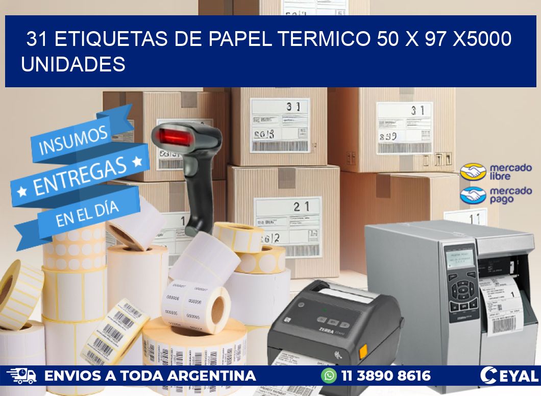 31 ETIQUETAS DE PAPEL TERMICO 50 x 97 X5000 UNIDADES