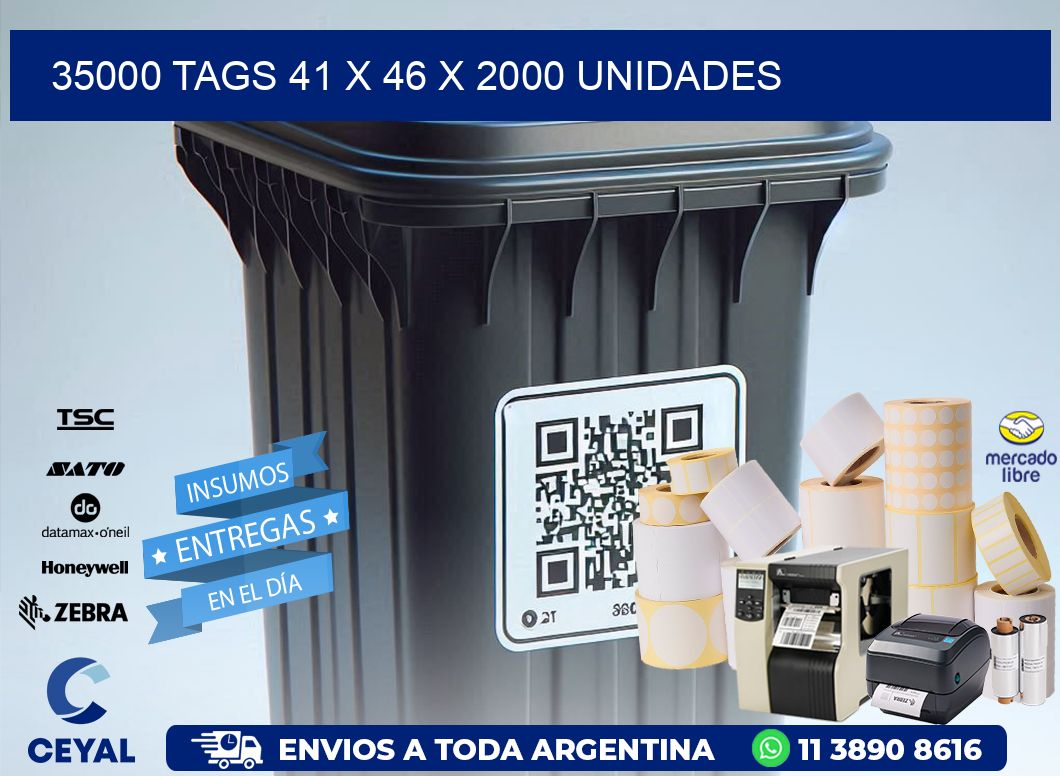 35000 TAGS 41 x 46 X 2000 UNIDADES