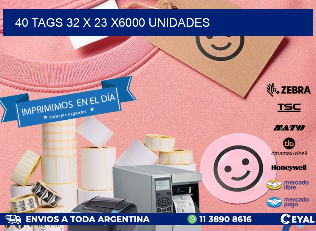 40 TAGS 32 x 23 X6000 UNIDADES