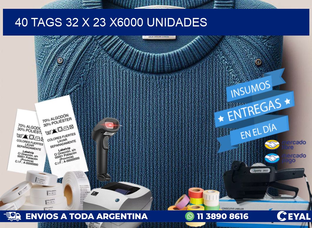 40 TAGS 32 x 23 X6000 UNIDADES