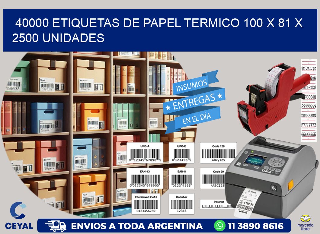 40000 ETIQUETAS DE PAPEL TERMICO 100 x 81 X 2500 UNIDADES