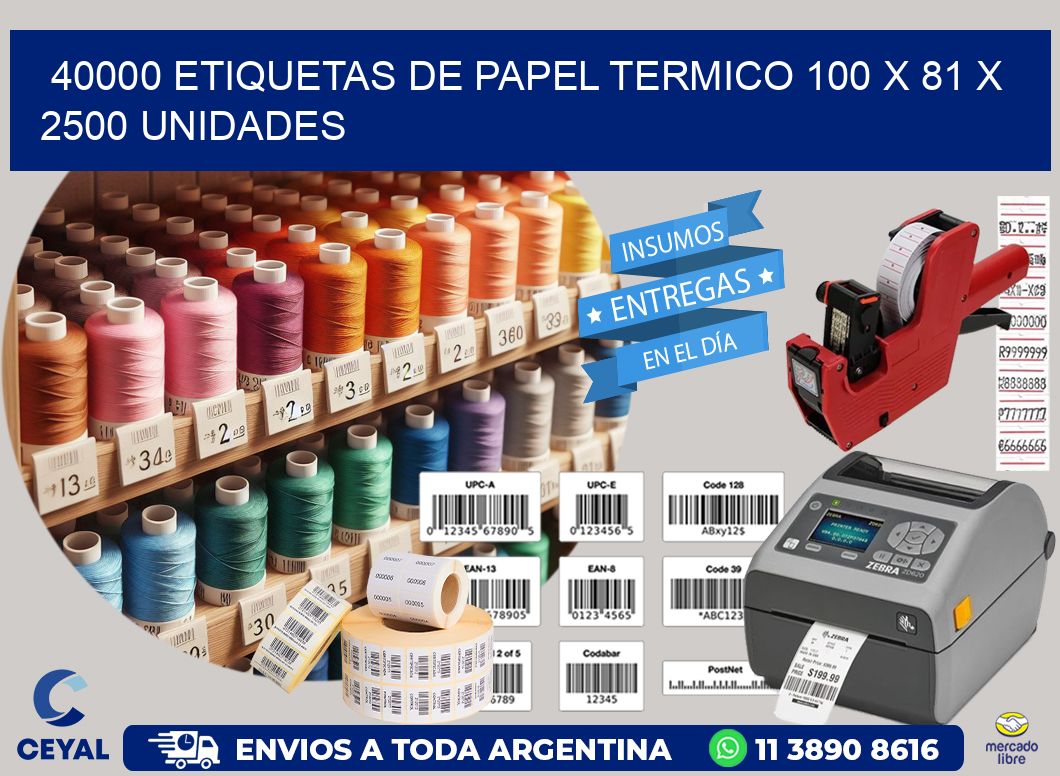 40000 ETIQUETAS DE PAPEL TERMICO 100 x 81 X 2500 UNIDADES