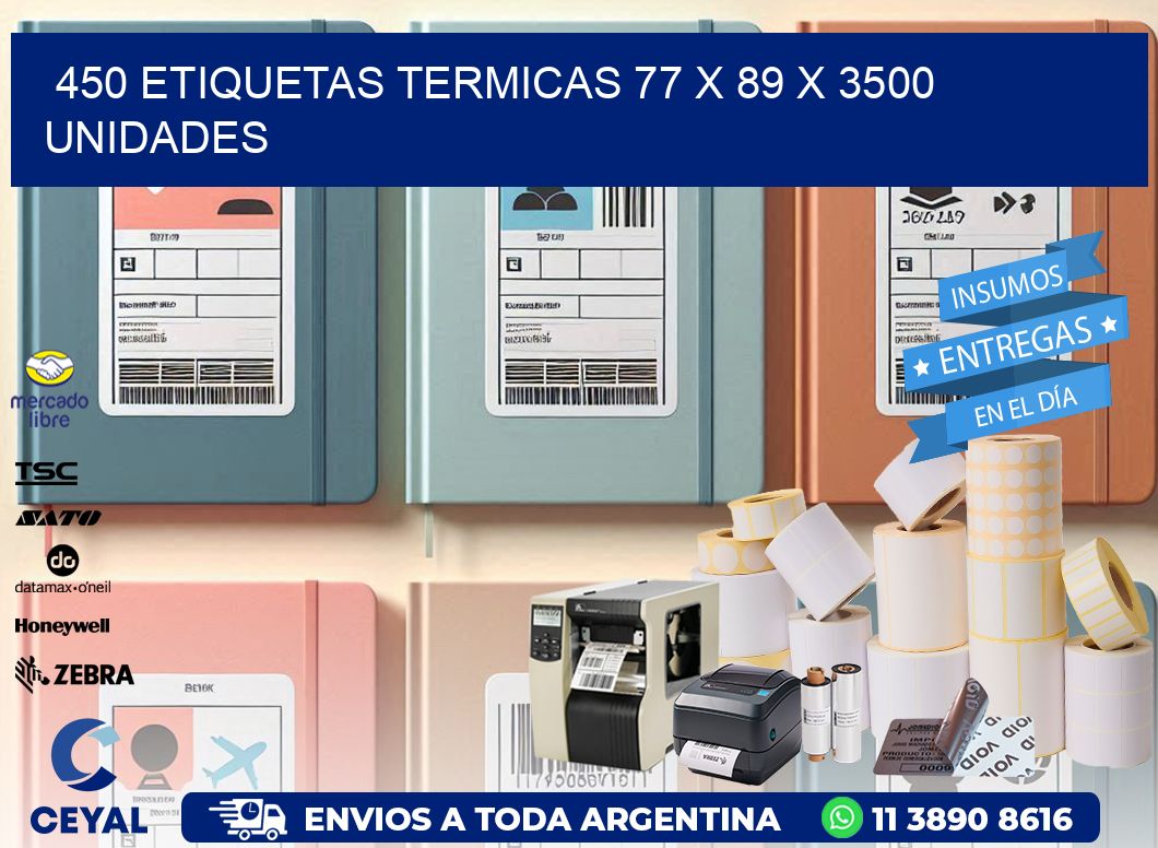 450 ETIQUETAS TERMICAS 77 x 89 X 3500 UNIDADES