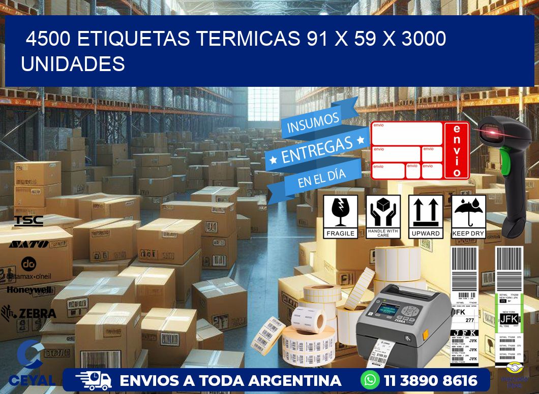 4500 ETIQUETAS TERMICAS 91 x 59 X 3000 UNIDADES