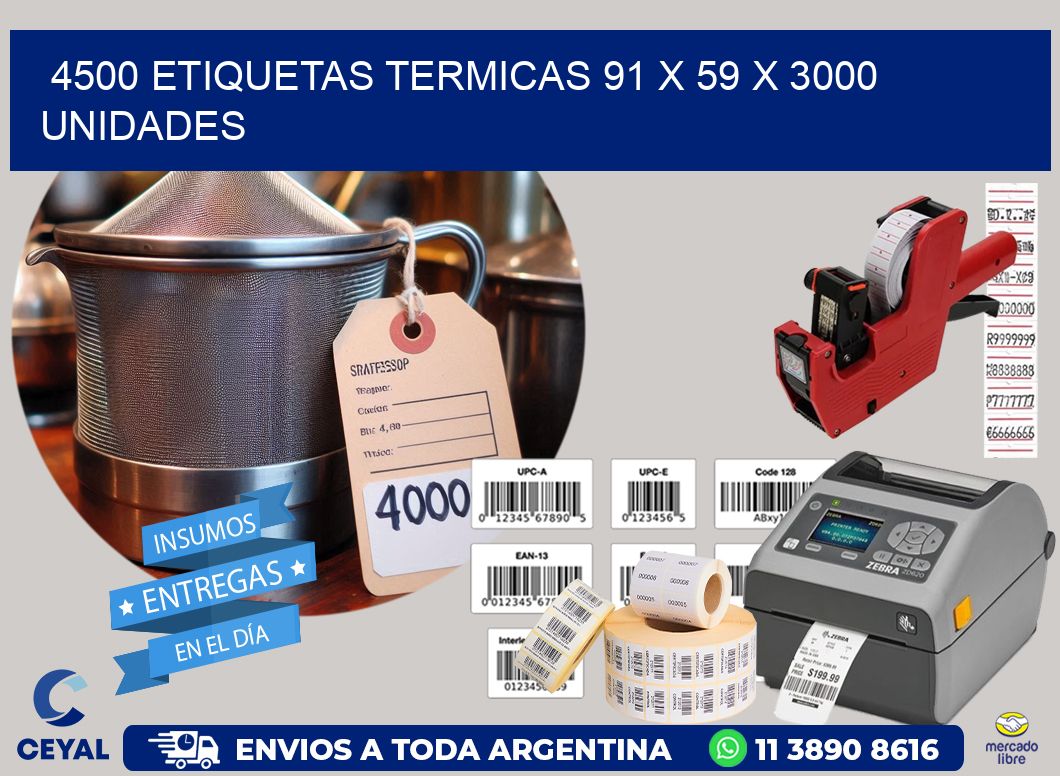 4500 ETIQUETAS TERMICAS 91 x 59 X 3000 UNIDADES