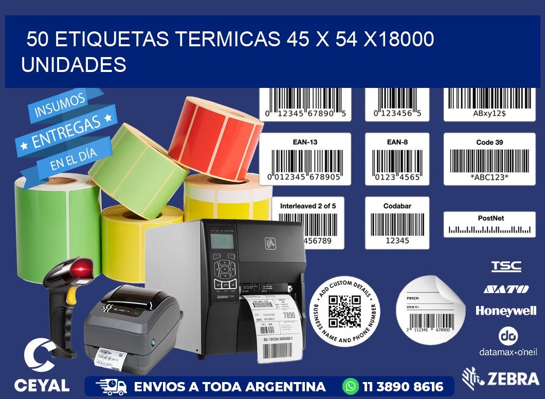 50 ETIQUETAS TERMICAS 45 x 54 x18000 UNIDADES