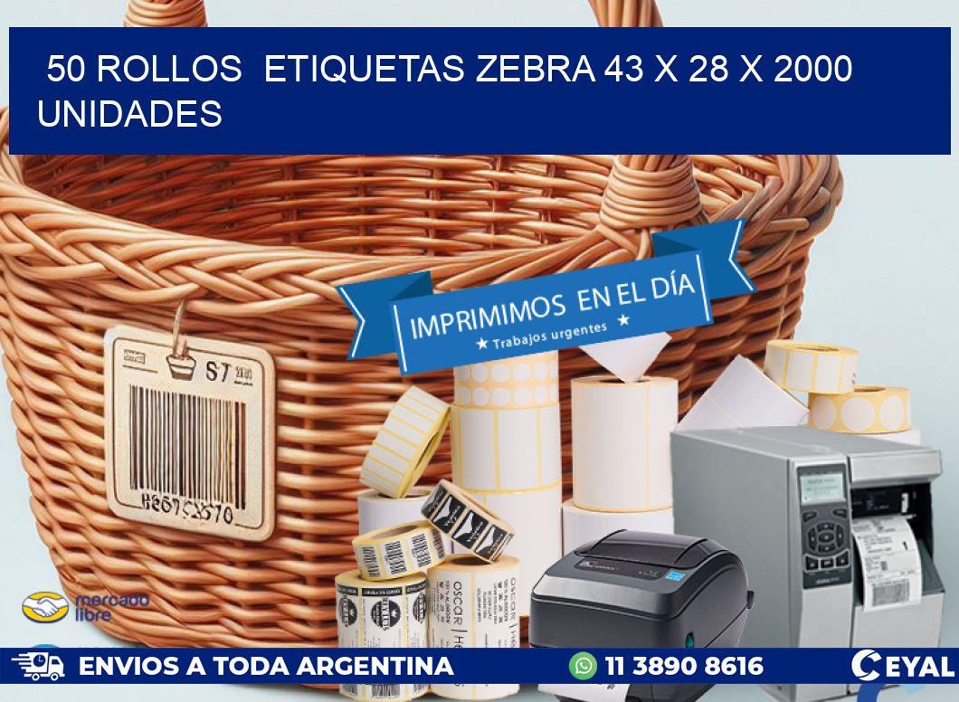 50 ROLLOS  ETIQUETAS ZEBRA 43 x 28 X 2000 UNIDADES