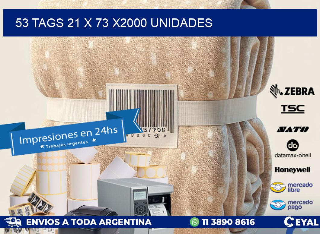 53 TAGS 21 x 73 X2000 UNIDADES