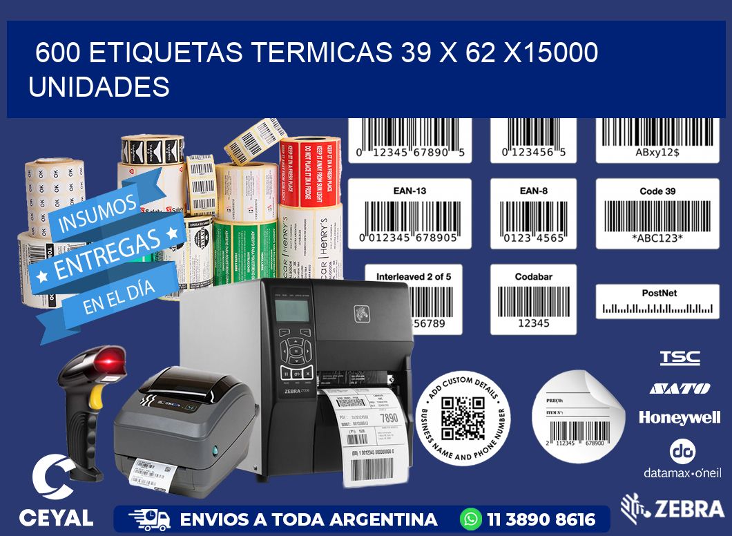 600 ETIQUETAS TERMICAS 39 x 62 X15000 UNIDADES