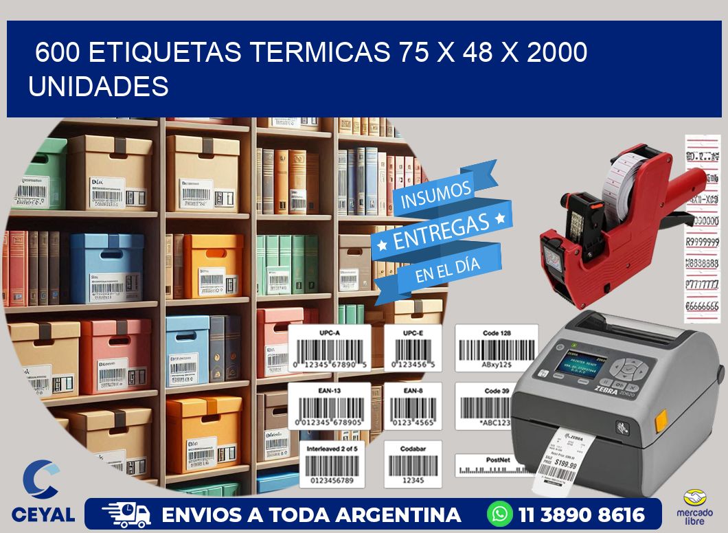 600 ETIQUETAS TERMICAS 75 x 48 X 2000 UNIDADES