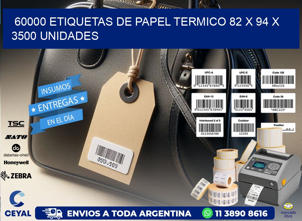 60000 ETIQUETAS DE PAPEL TERMICO 82 x 94 X 3500 UNIDADES