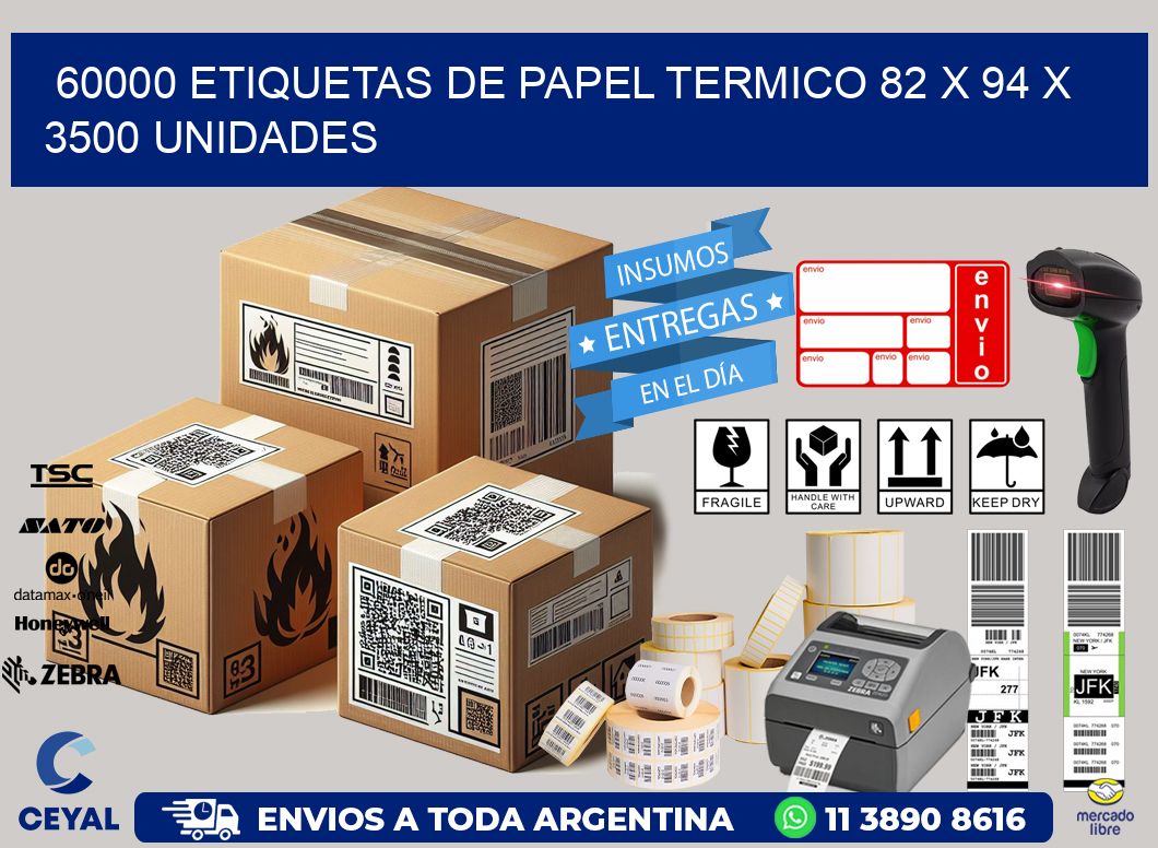 60000 ETIQUETAS DE PAPEL TERMICO 82 x 94 X 3500 UNIDADES