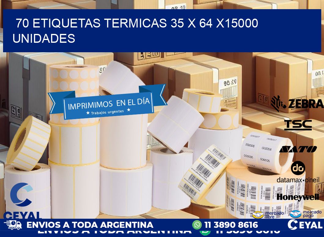 70 ETIQUETAS TERMICAS 35 x 64 X15000 UNIDADES