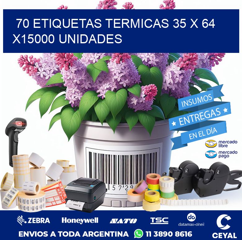 70 ETIQUETAS TERMICAS 35 x 64 X15000 UNIDADES