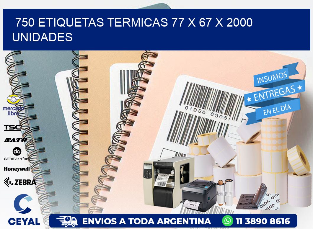 750 ETIQUETAS TERMICAS 77 x 67 X 2000 UNIDADES