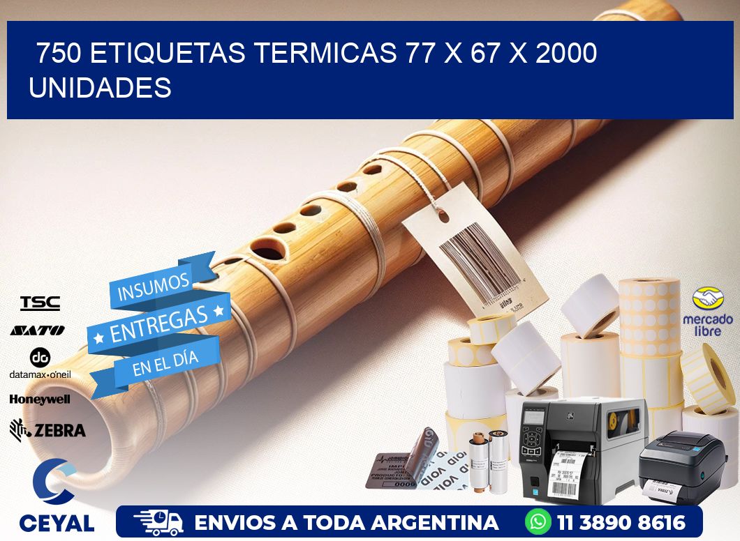 750 ETIQUETAS TERMICAS 77 x 67 X 2000 UNIDADES