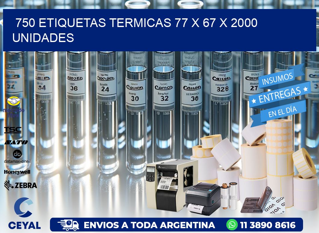 750 ETIQUETAS TERMICAS 77 x 67 X 2000 UNIDADES