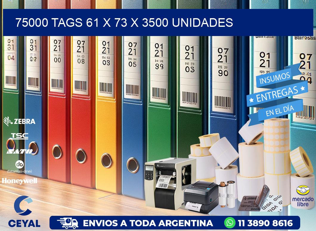 75000 TAGS 61 x 73 X 3500 UNIDADES