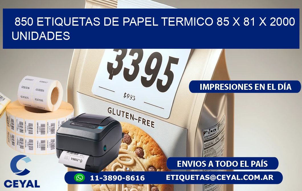 850 ETIQUETAS DE PAPEL TERMICO 85 x 81 X 2000 UNIDADES