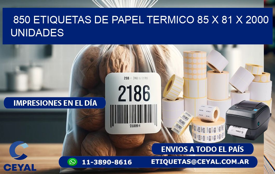 850 ETIQUETAS DE PAPEL TERMICO 85 x 81 X 2000 UNIDADES