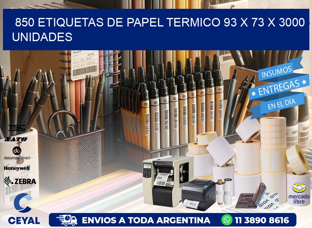 850 ETIQUETAS DE PAPEL TERMICO 93 x 73 X 3000 UNIDADES