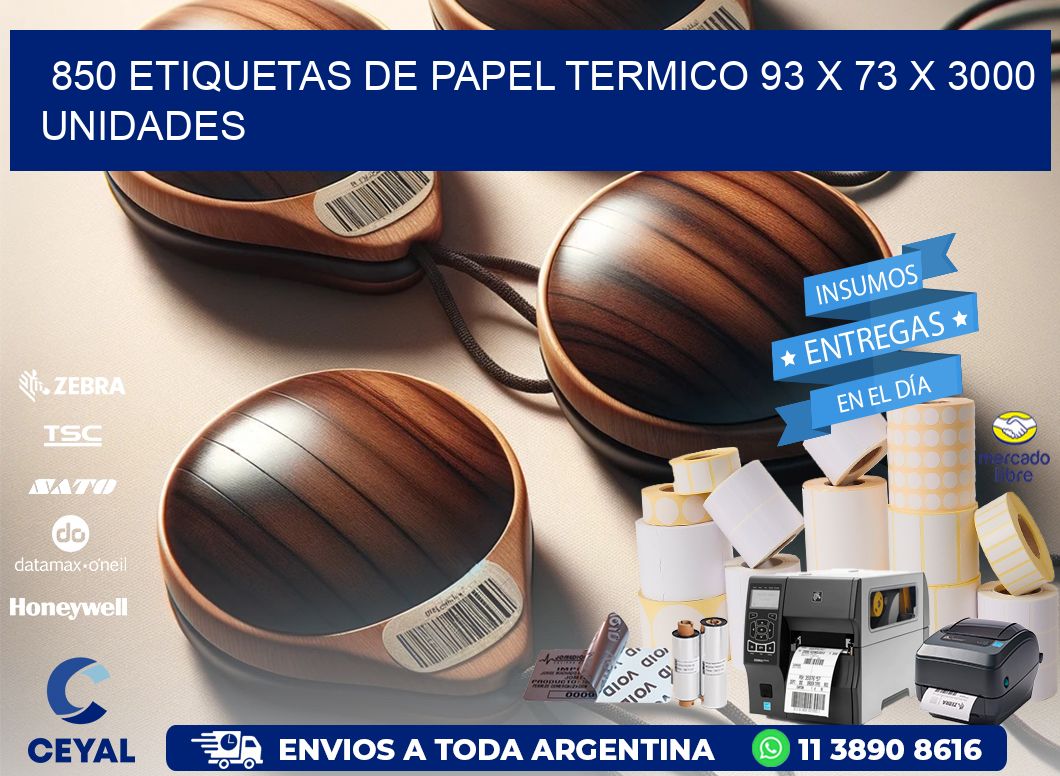 850 ETIQUETAS DE PAPEL TERMICO 93 x 73 X 3000 UNIDADES