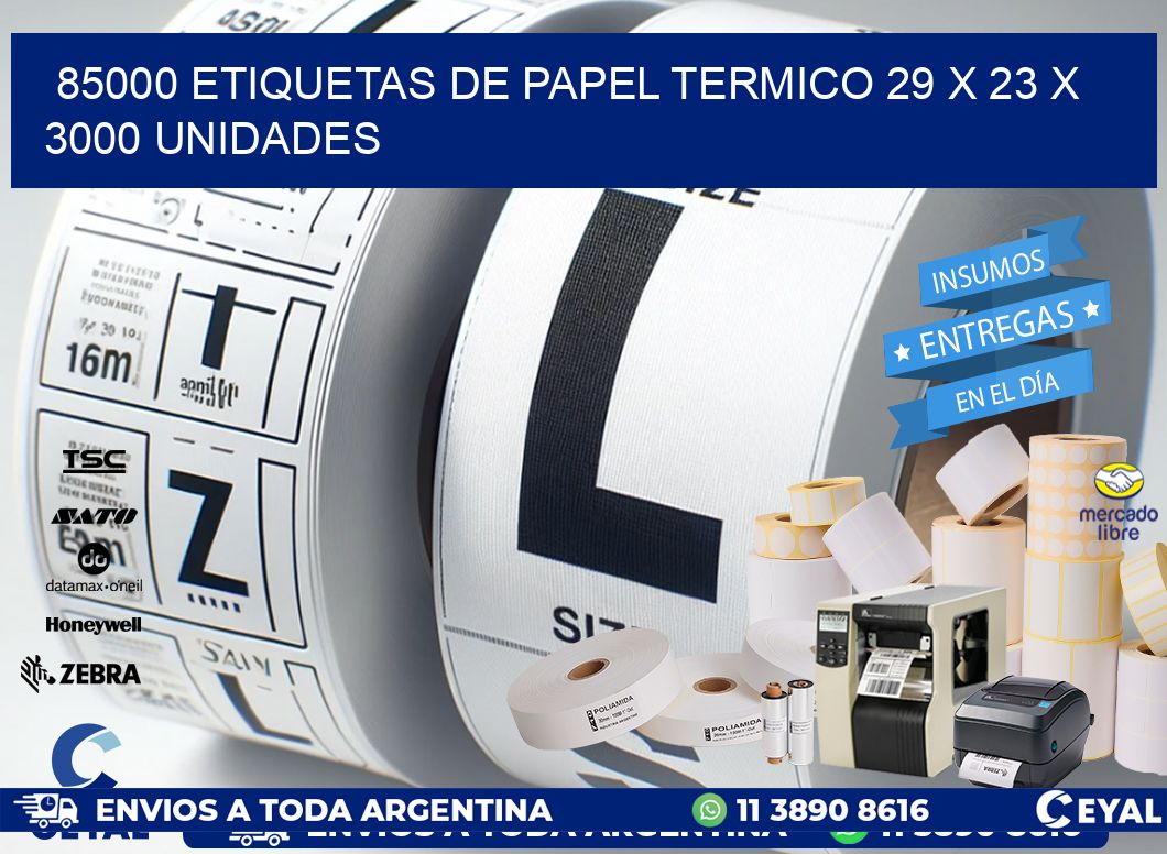 85000 ETIQUETAS DE PAPEL TERMICO 29 x 23 X 3000 UNIDADES