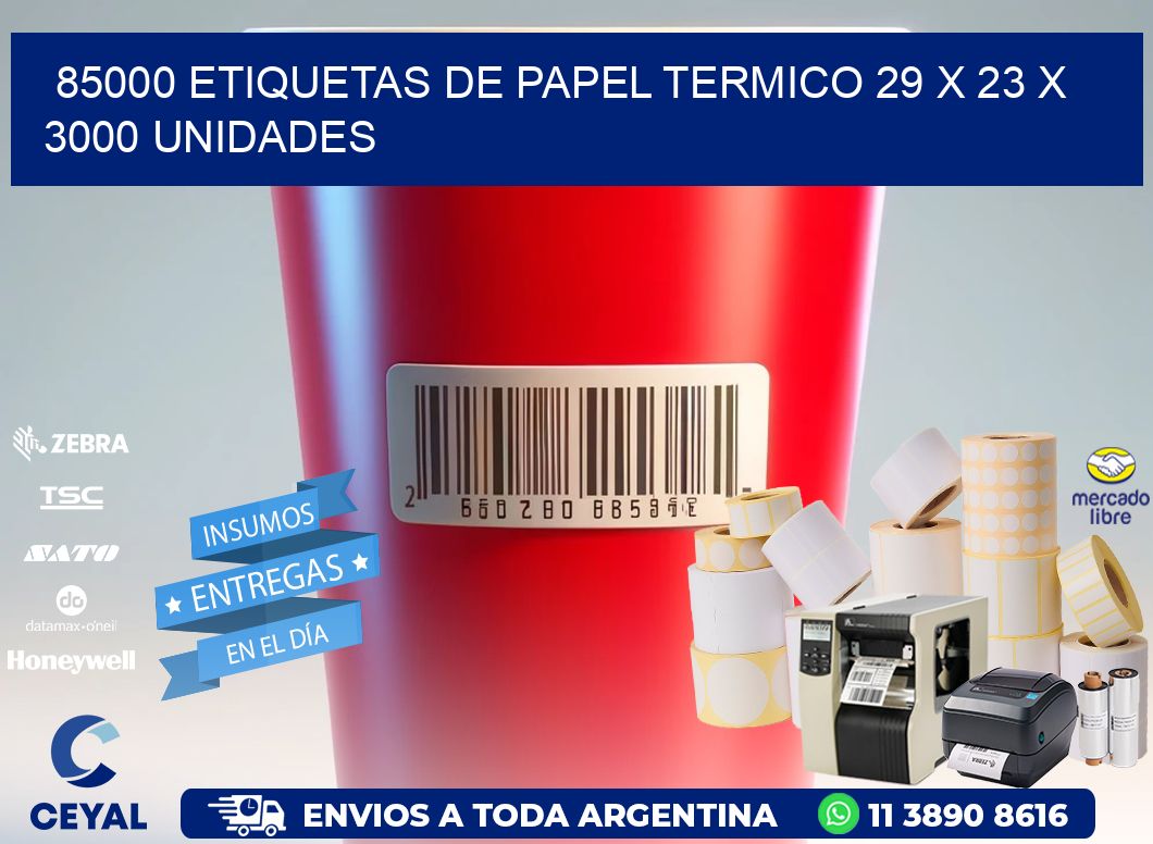 85000 ETIQUETAS DE PAPEL TERMICO 29 x 23 X 3000 UNIDADES