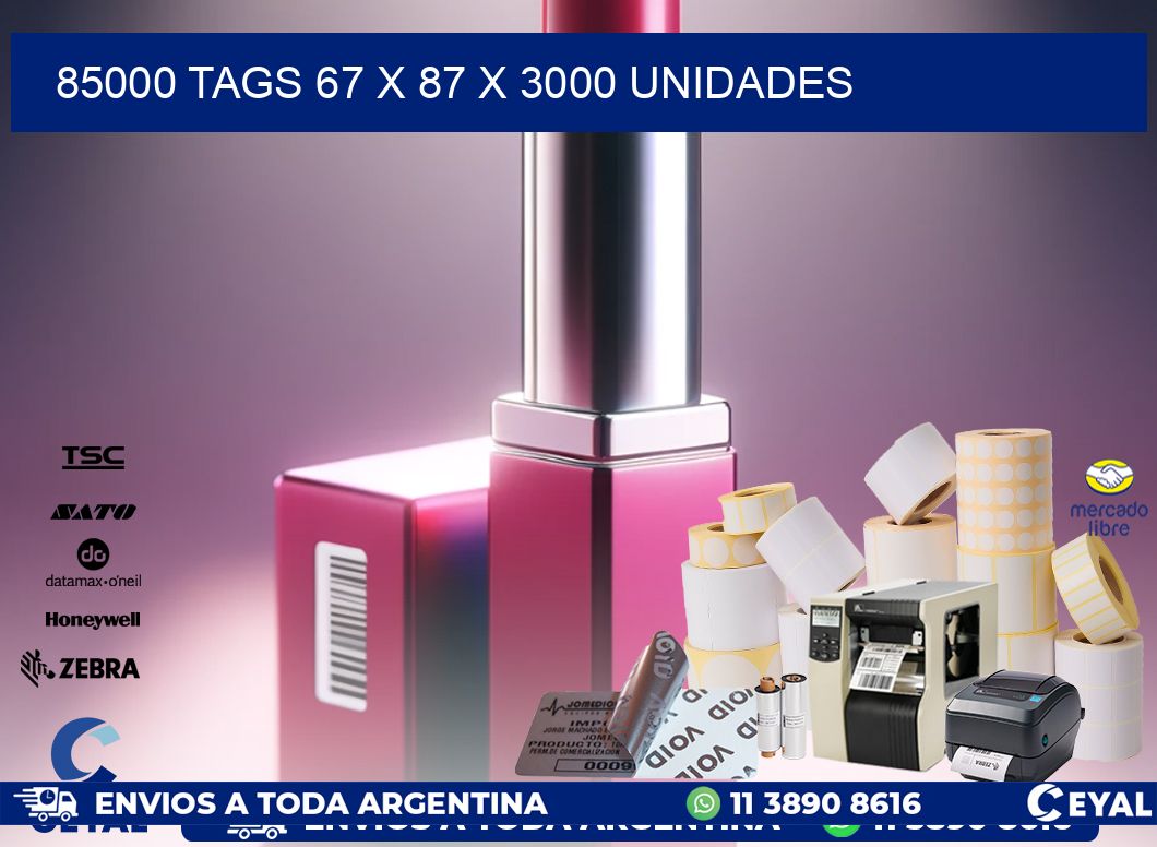 85000 TAGS 67 x 87 X 3000 UNIDADES