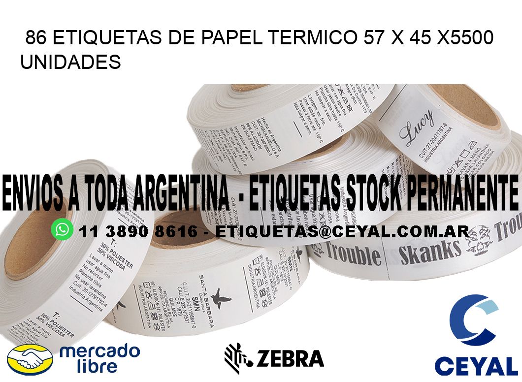 86 ETIQUETAS DE PAPEL TERMICO 57 x 45 X5500 UNIDADES