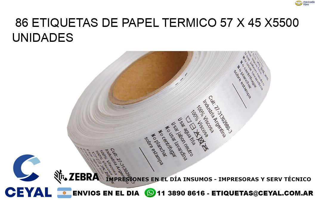 86 ETIQUETAS DE PAPEL TERMICO 57 x 45 X5500 UNIDADES