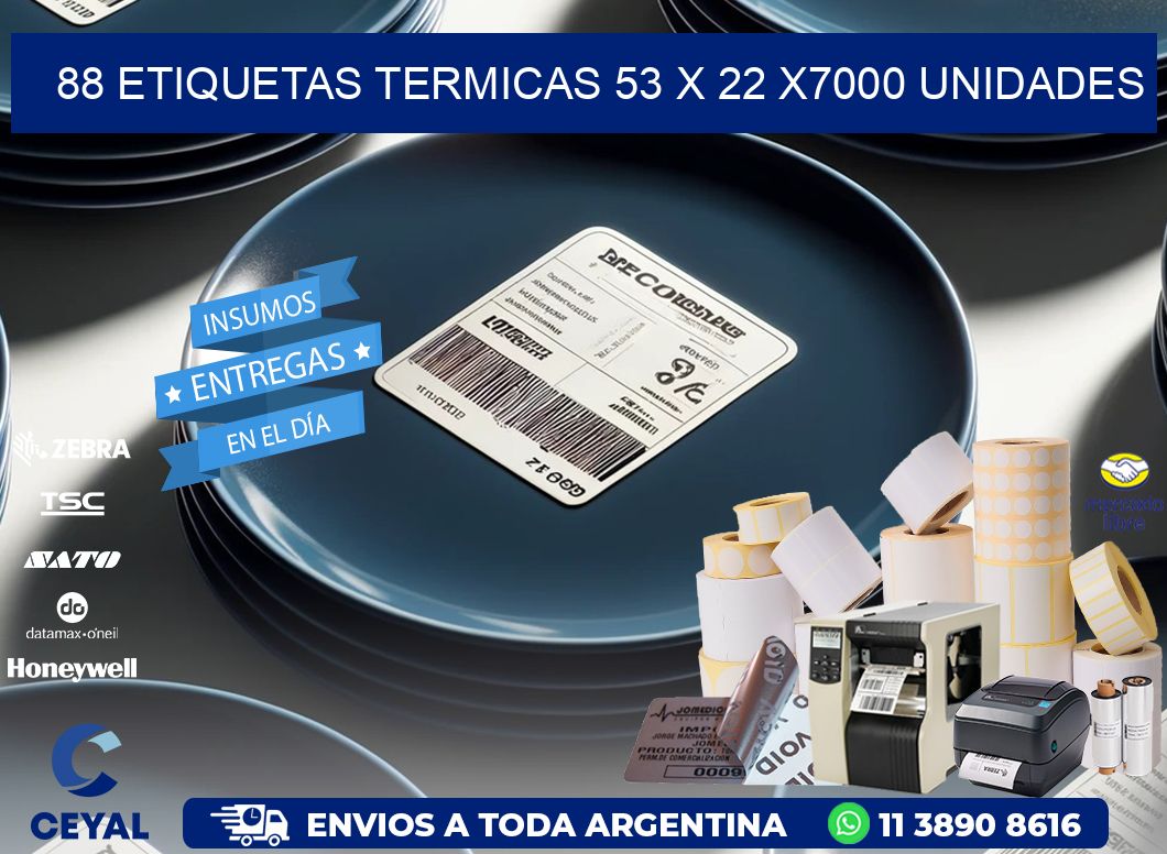 88 ETIQUETAS TERMICAS 53 x 22 X7000 UNIDADES