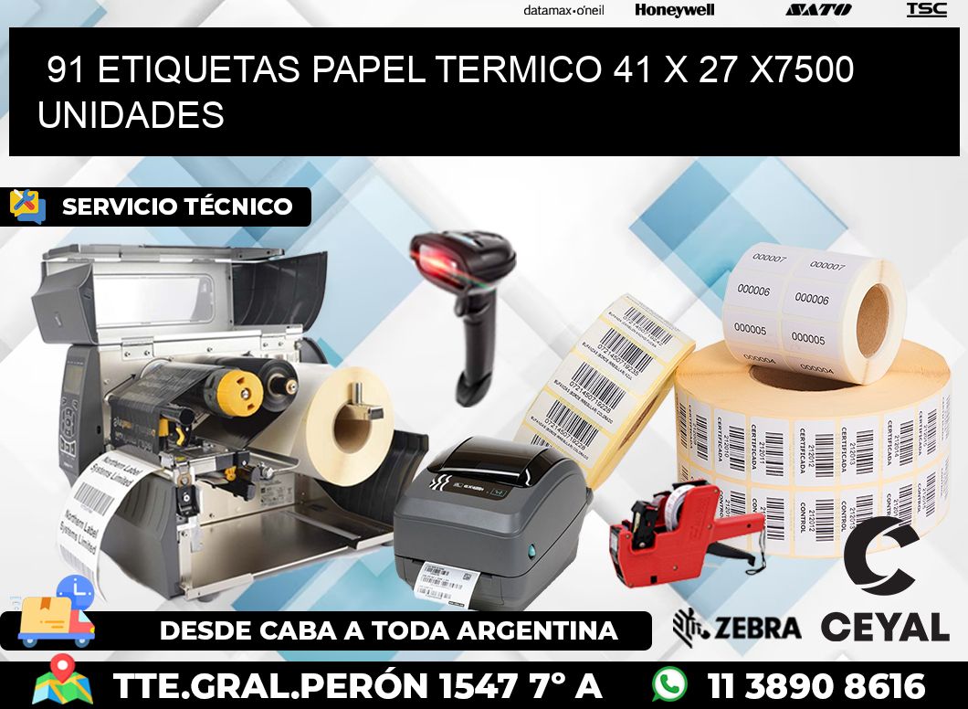 91 ETIQUETAS PAPEL TERMICO 41 x 27 X7500 UNIDADES